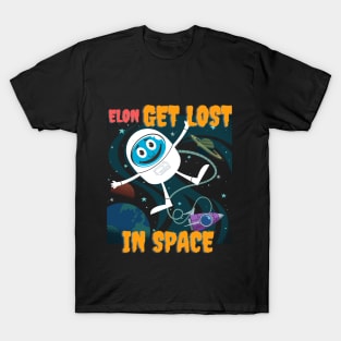 Elon GET LOST in space (astronaut) T-Shirt